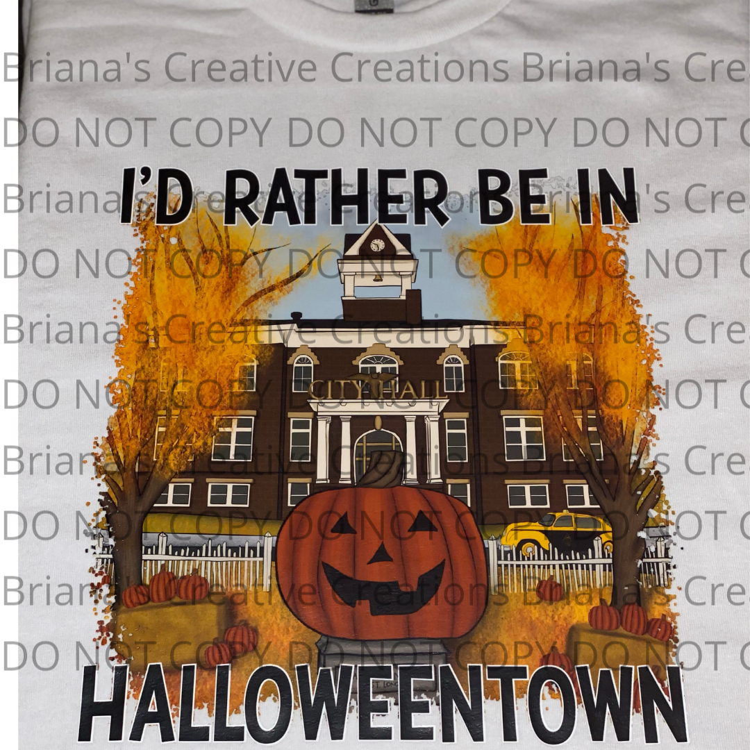 I’d Rather Be in Halloweentown Shirt